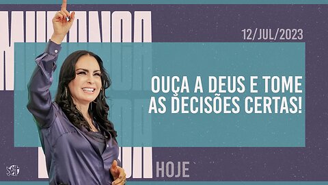 Ouça a Deus e tome as decisões certas! || Mudança de Vida Hoje