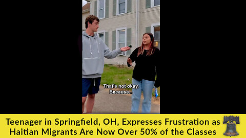 Teen in Springfield, OH, Expresses Frustration as Haitian Migrants Are Now Over 50% of the Classes