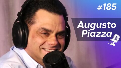 AUGUSTO PIAZZA | Auditor do Estado e Palestrante - Ep.185