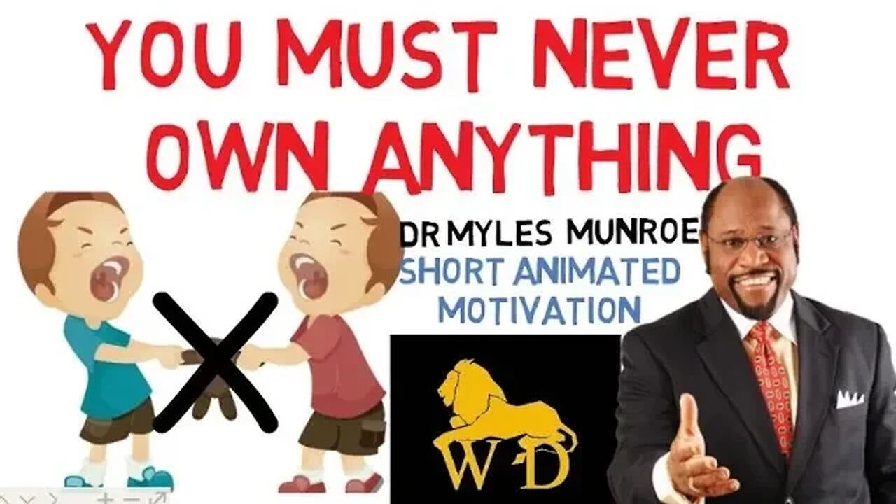 WHY THE SPIRIT OF OWNERSHIP IS DEMONIC by Dr Myles Munroe (Must Watch 2018)