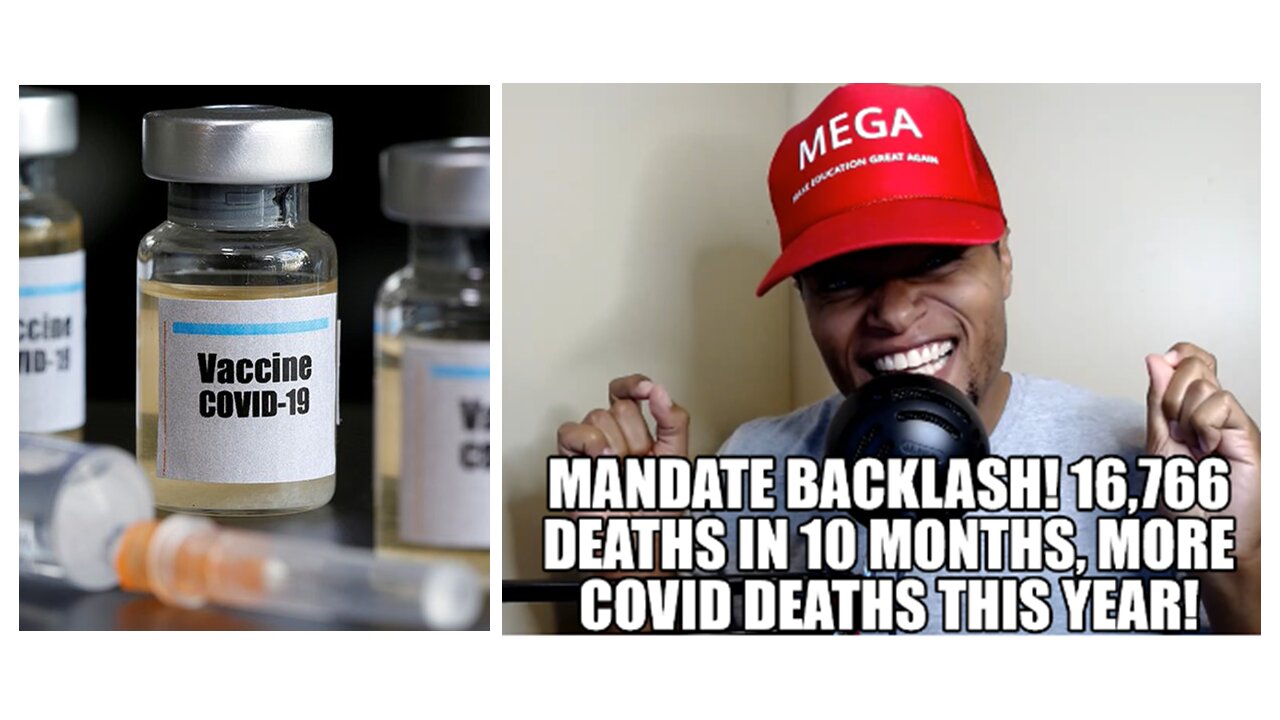 Mandate Backlash! 16,766 Deaths in 10 Months! More Covid Deaths This Year