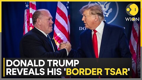 US_ Donald Trump Appoints 'Border Czar' on Migrant Policy