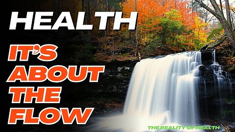 Health- It's About The Flow
