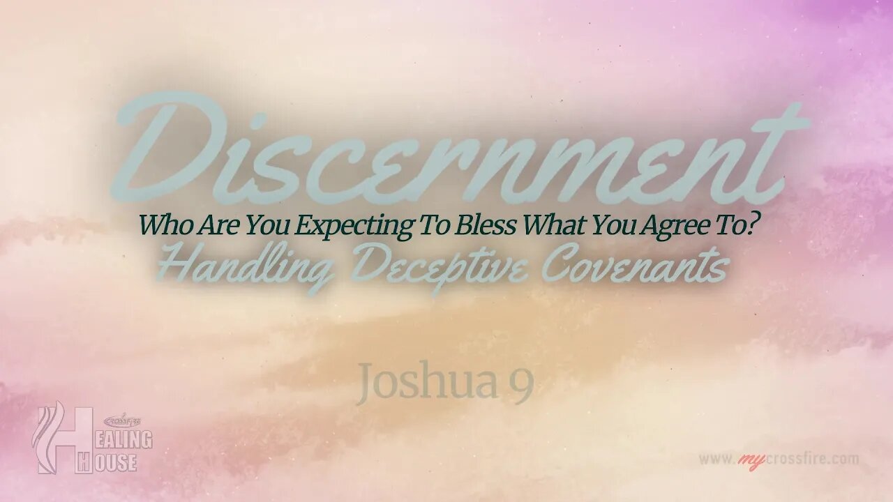 Discernment: Handling Deceptive Covenants (11am Service) | Crossfire Healing House