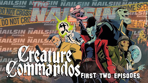 The Nailsin Ratings:Creature Commandos 1st 2 Episodes