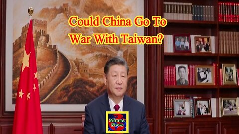 Could China go to war with Taiwan?