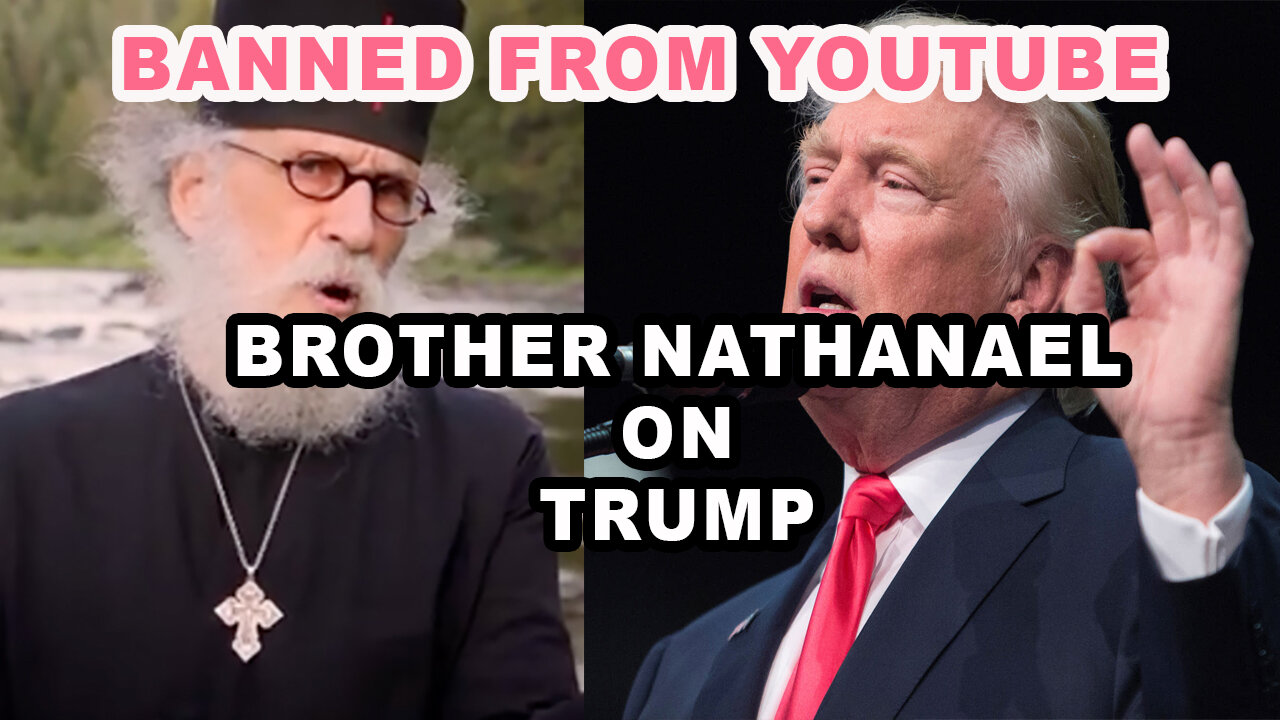 BROTHER NATHANAEL ON TRUMP - BANNED FROM YOUTUBE!
