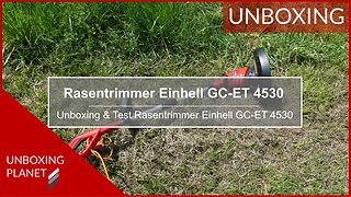 Unboxing & Test Rasentrimmer Einhell GC-ET 4530