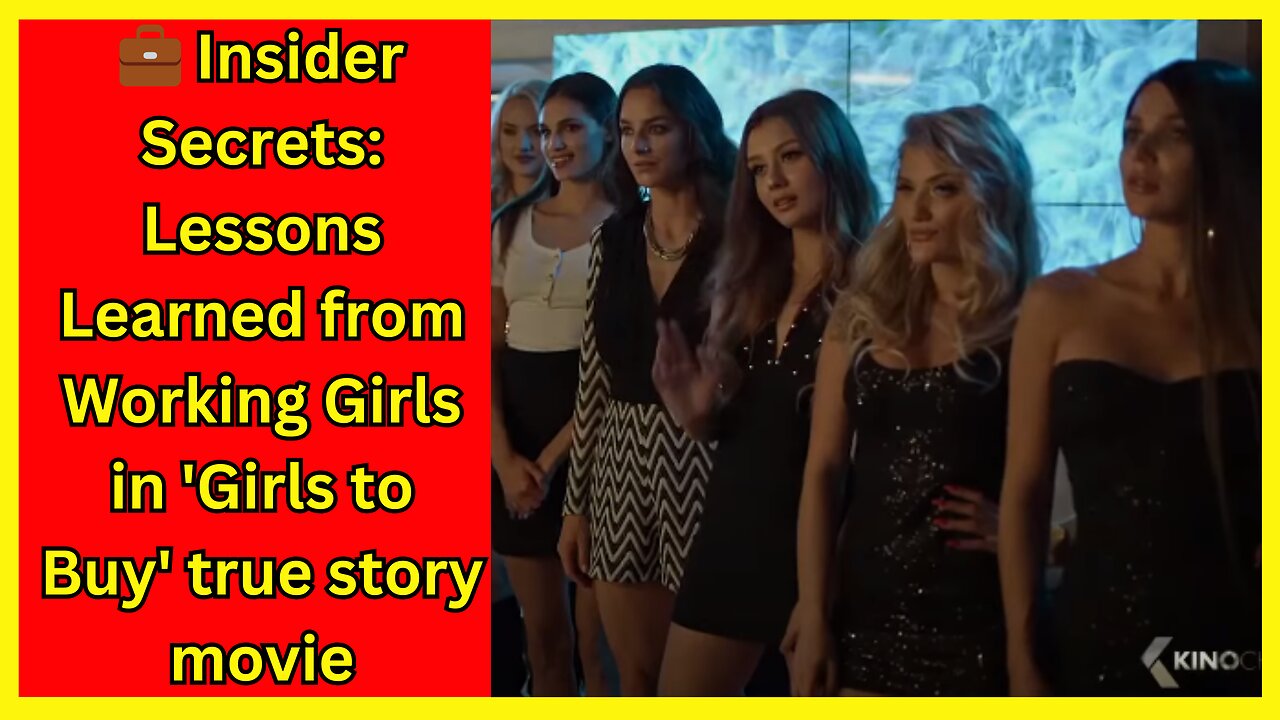 Journey into life of High-End Escorts! Girls to buy movie showing how they start & finish 💼👯♀️