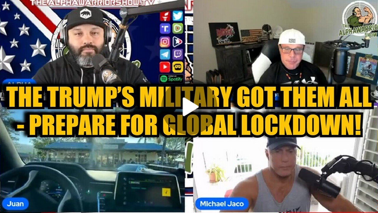 The Trump’s Military Got Them All--Prepare for Global Lockdown!