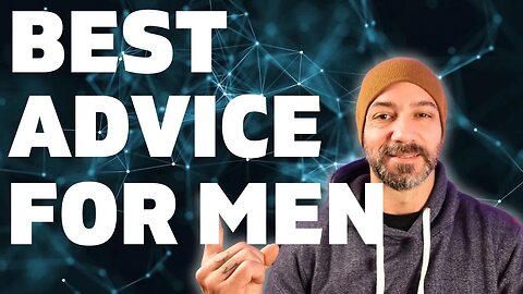 Best Advice For Guys (Top 5 Tips To Improve Your Life) | Men's Health