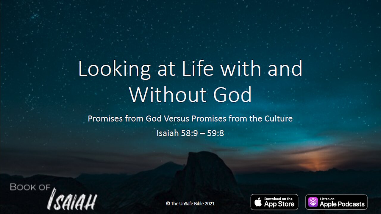 Isaiah 58:9 - 59:8 Looking at Life with and Without God