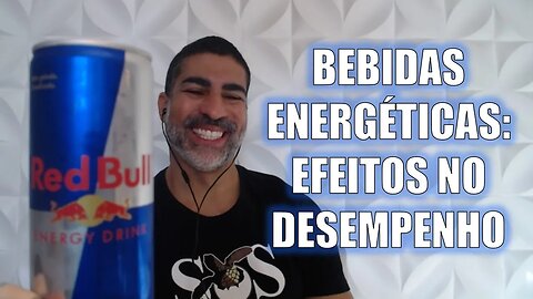 Bebidas energéticas e seus efeitos no desempenho