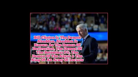 Bill Clinton Is The Demon Abaddon