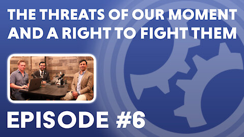 The Threats of Our Moment and a right to fight them (feat. Arthur Milikh)