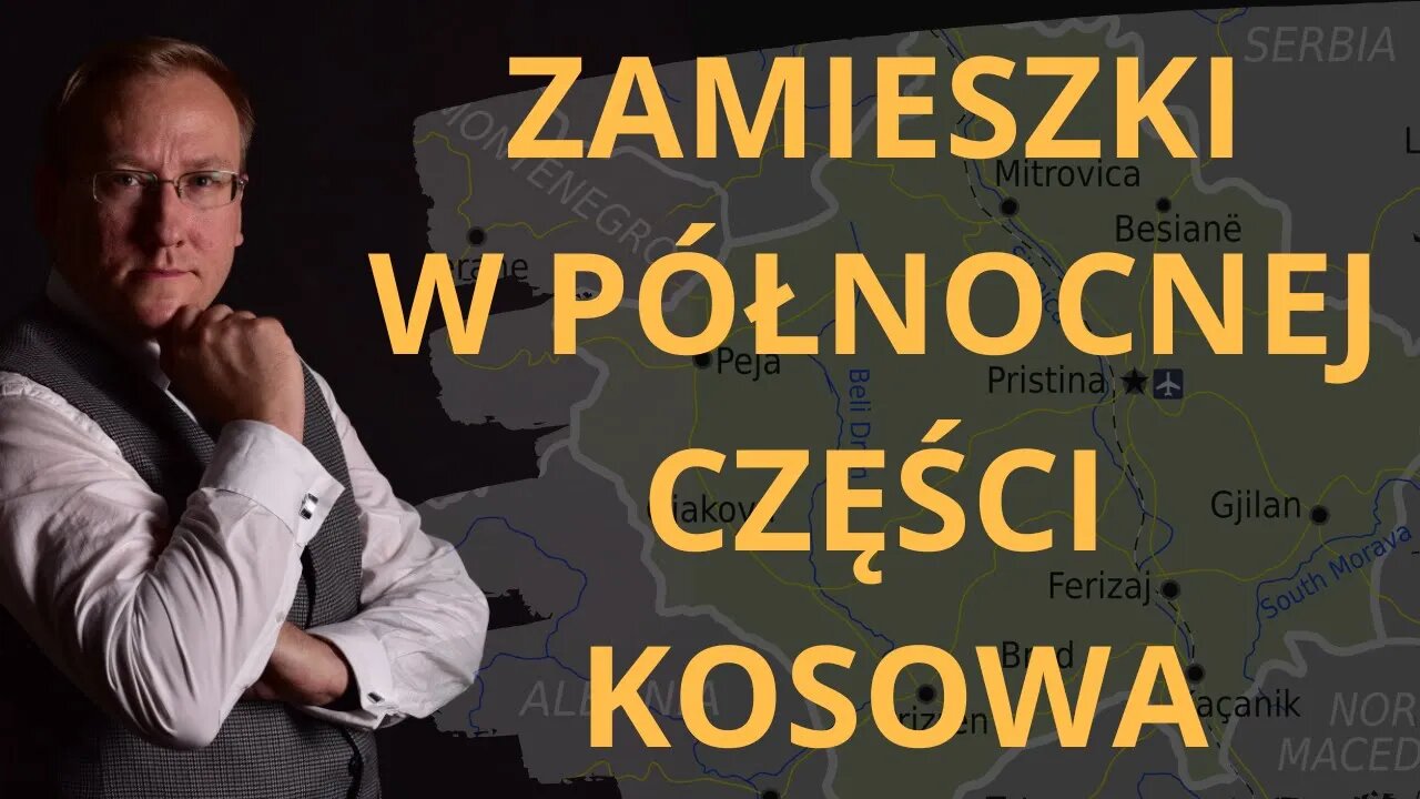 Zamieszki w północnej części Kosowa | Odc. 699 - dr Leszek Sykulski