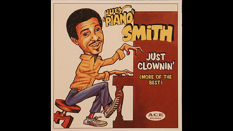 Huey Piano Smith - Just Clownin' [2010 CD Compilation]