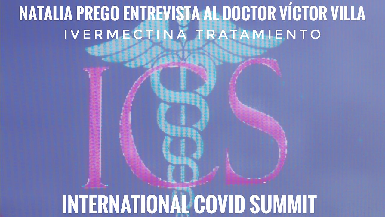 Tratamiento con Ivermectina por el Doctor Víctor Villa. ROMA INTERNATIONAL COVID SUMMIT