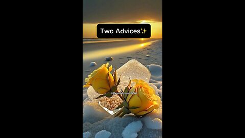 Two Advices!!!!!