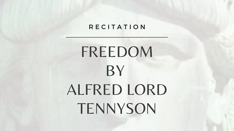 Freedom by Alfred Loyd Tennyson re-upload