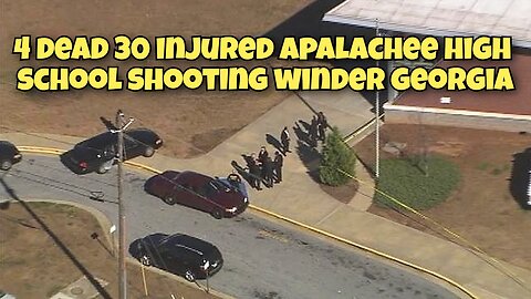 APALACHEE HIGH SCHOOL SHOOTING IN WINDER GEORGIA 4 DEAD 30 INJURED