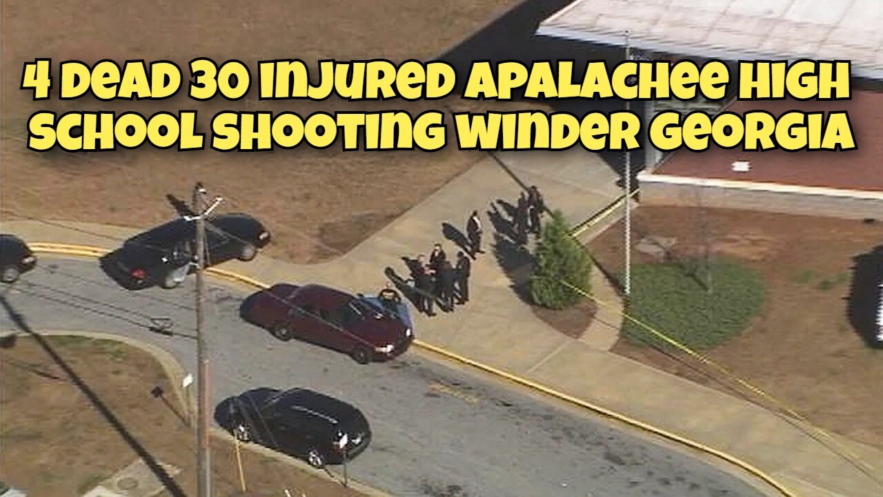 APALACHEE HIGH SCHOOL SHOOTING IN WINDER GEORGIA 4 DEAD 30 INJURED