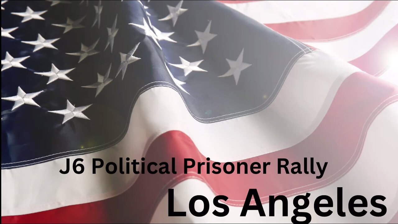 Los Angeles - J6 Political Prisoner Rally
