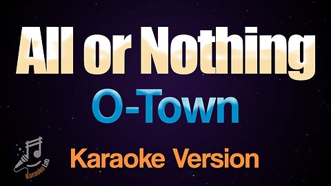 O-Town - All or Nothing (Karaoke)
