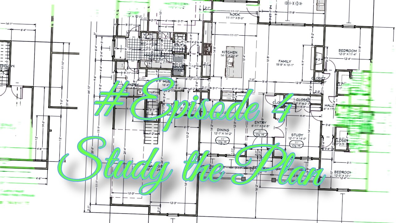 How To: Having A Home Built - Episode 4 - Study the Plan
