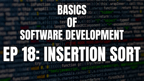 Basics of Software Development - Episode 18 Insertion sort