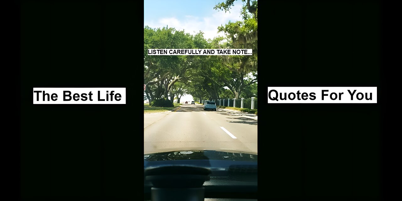 The Best Life Quotes For You | LISTEN CAREFULLY AND TAKE NOTE...