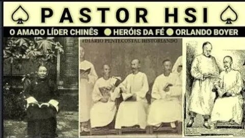 HERÓIS DA FÉ ● O AMADO LÍDER CHINÊS: PASTOR HSI ● ORLANDO BOYER
