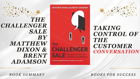 The Challenger Sale: Taking Control of the Customer Conversation by Matthew Dixon & Brent Adamson