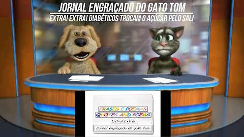Jornal engraçado do gato tom: Diabéticos trocam o açúcar pelo sal! [Frases e Poemas]