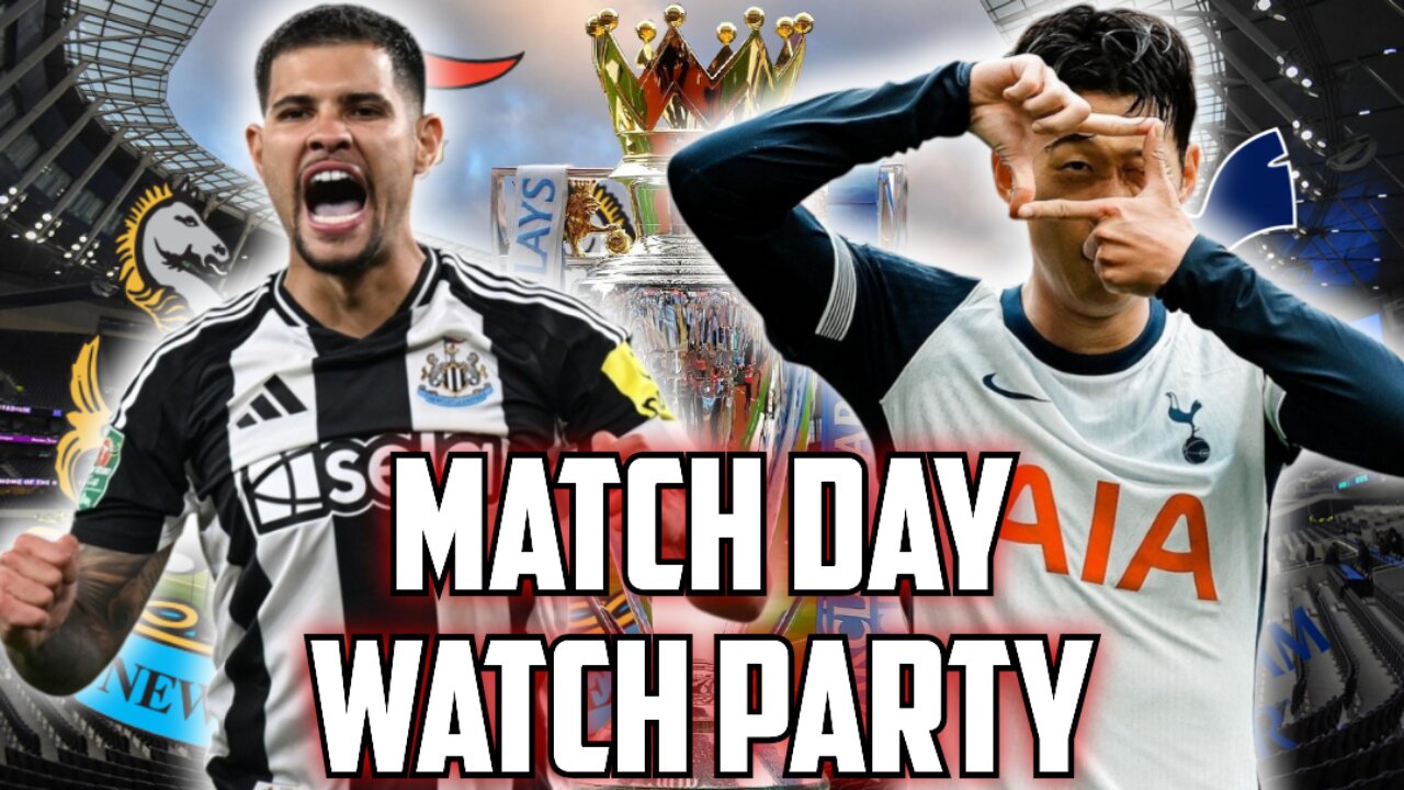 Newcastle United Vs Tottenham | PREMIER LEAGUE Live Watch Party