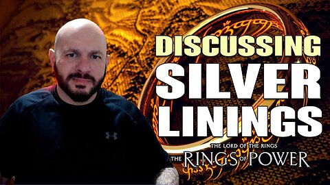 Rings of Power: Discussing The Silver Linings! Could This Be An Accurate Positive?