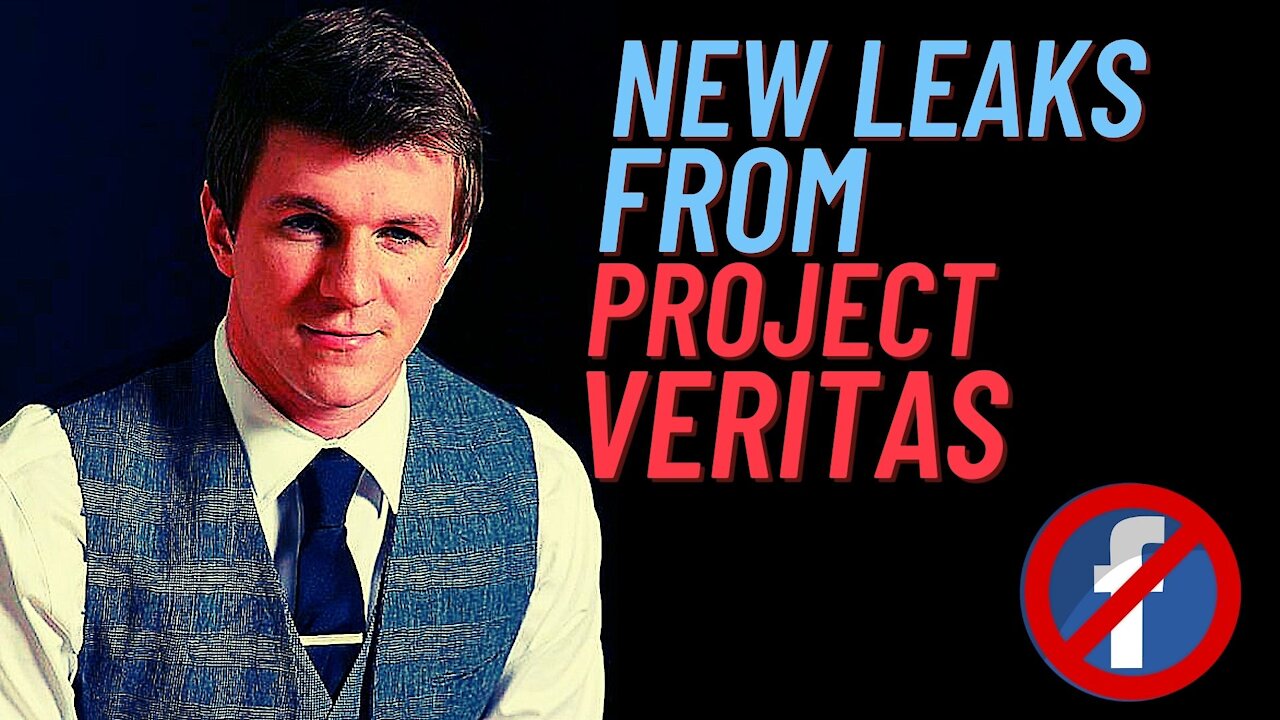 Project Veritas Just Nuked Facebook in Latest Leaks. The last Journalists in America.