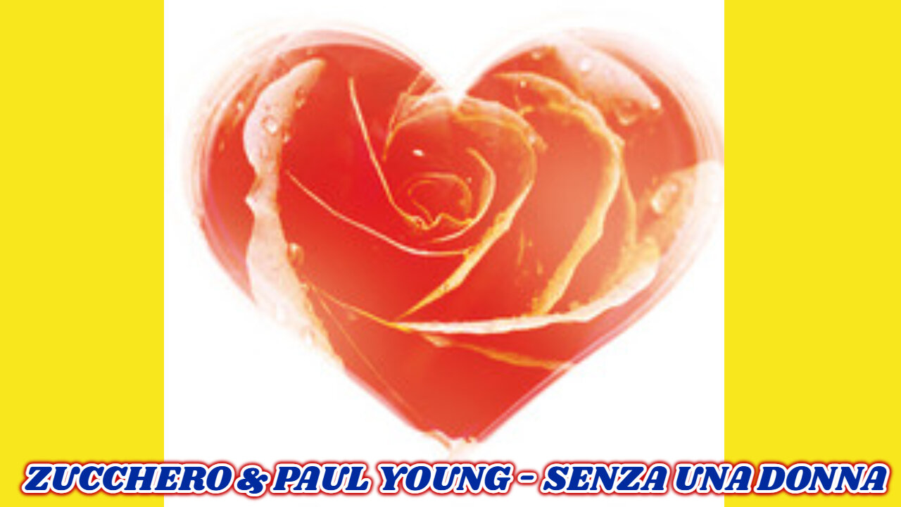 ZUCCHERO & PAUL YOUNG - SENZA UNA DONNA