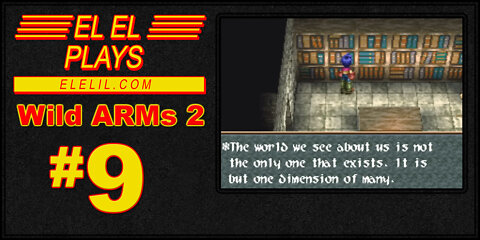 El El Plays Wild ARMs 2 Episode 9: Slippery Glasses