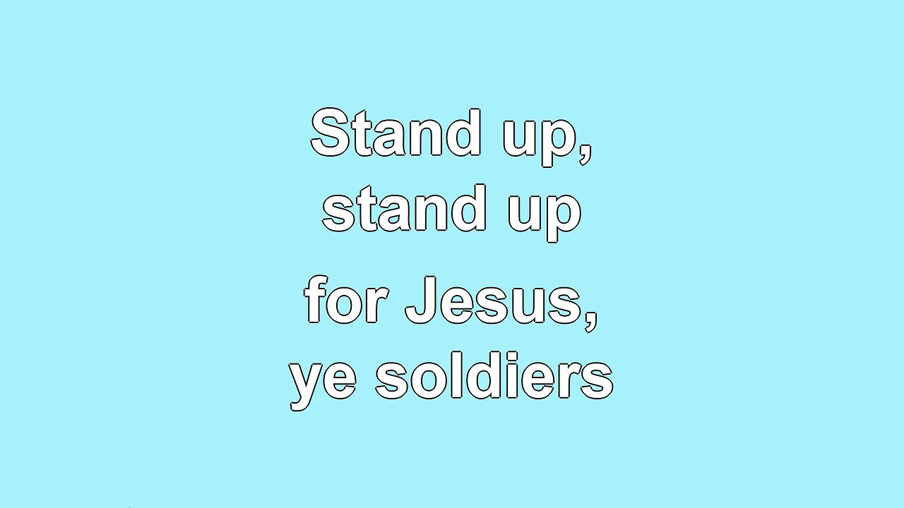 Stand up, Stand up for Jesus V1