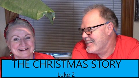 THE CHRISTMAS STORY - READING THE BIBLE - LUKE Chapter 2
