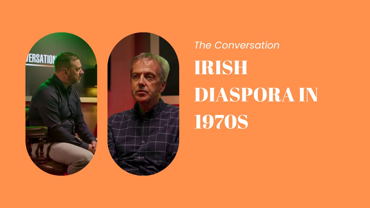 The Conversation: Irish Diaspora In 1970s