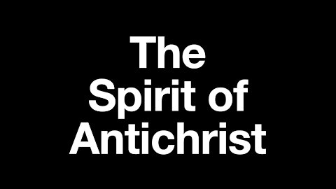 The Spirit of Antichrist