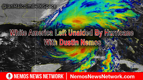 Ian Malcom X Space: White America Left Unaided By Hurricane With Dustin Nemos