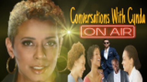 CONVERSATIONS WITH CYNDA AND FRIENDS