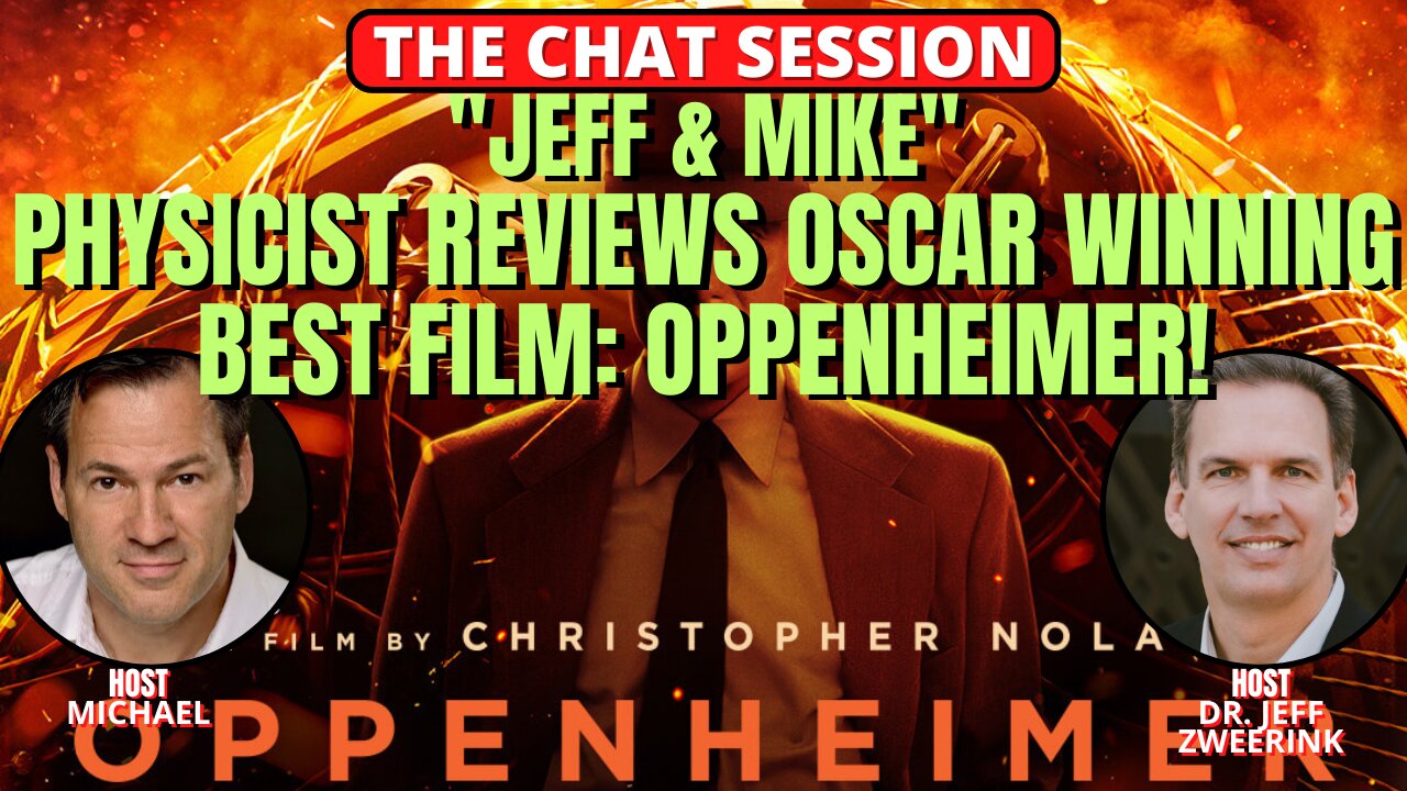 PHYSICIST REVIEWS OSCAR WINNING BEST FILM: OPPENHEIMER! | THE CHAT SESSION