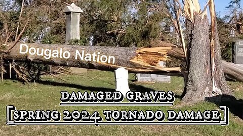 damaged graves [spring 2024 tornado damage]