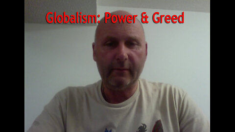 Globalism: Power & Greed