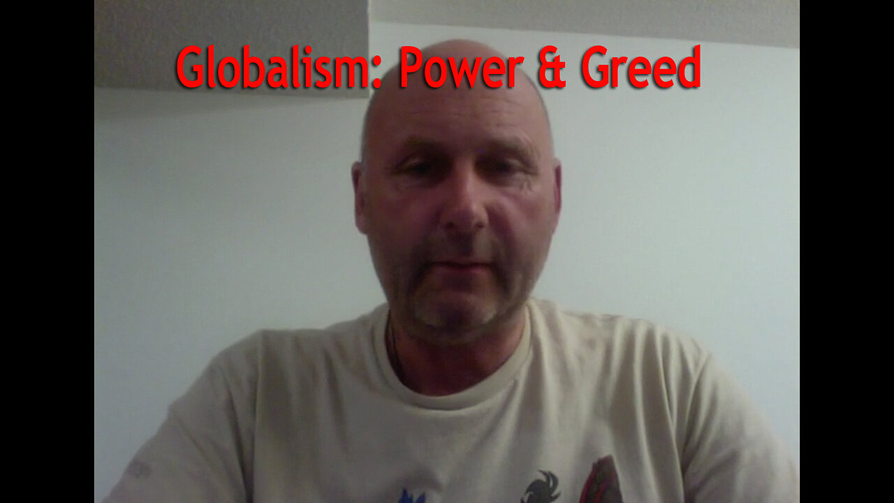 Globalism: Power & Greed