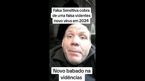Uma falsa sensitiva cobra a falsa vidente o surgimento do novo vírus